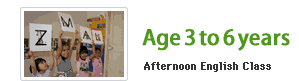 Age 3 to 6 years Afternoon English Program